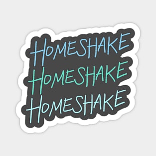 Homeshake Magnet