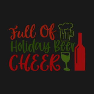 Full Of Holiday Beer T-Shirt