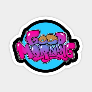 GRAFFITI GOOD MORNING Magnet