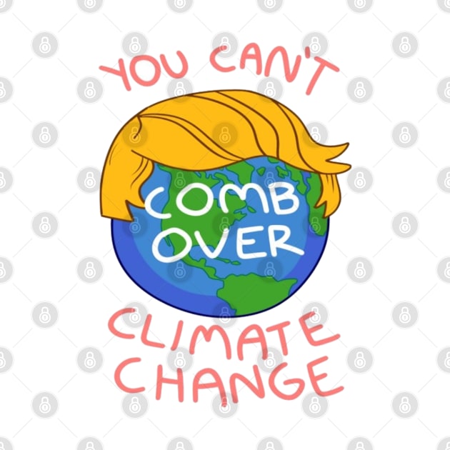 Can't Comb Over Climate Change by Biscuit25