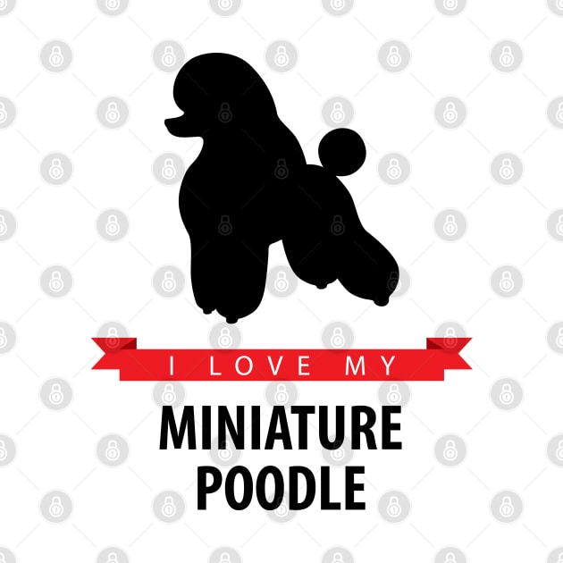 I Love My Miniature Poodle by millersye