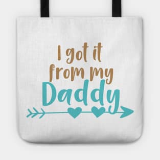 I Got It From My Daddy, Dad, Father, Arrow, Hearts Tote