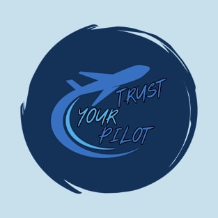 Trust Your Pilot T-Shirt