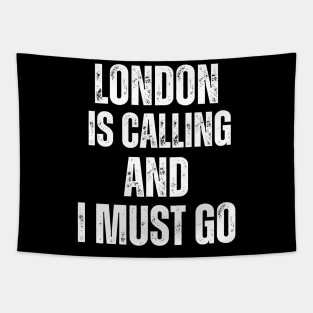 London is Calling and I Must Go Tapestry