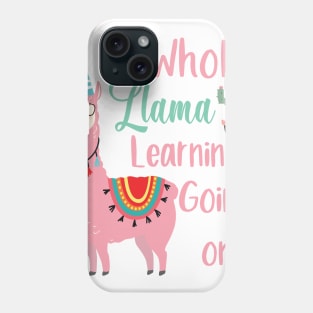 A WHOLE LLAMA LEARNING GOING ON Phone Case