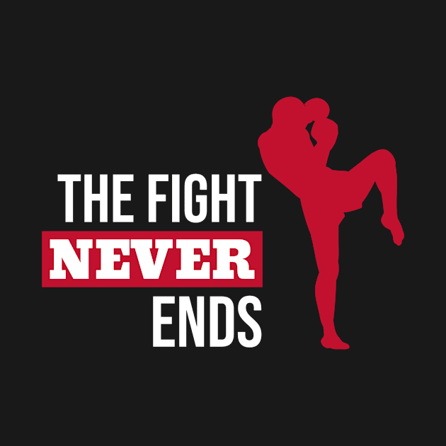 The Fight Never Ends by TrendyShopTH