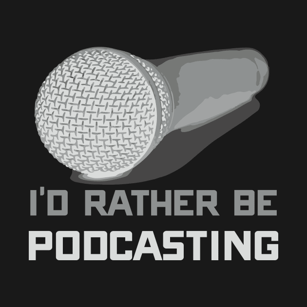 I'd Rather Be Podcasting Cute & Funny Podcast Host by theperfectpresents