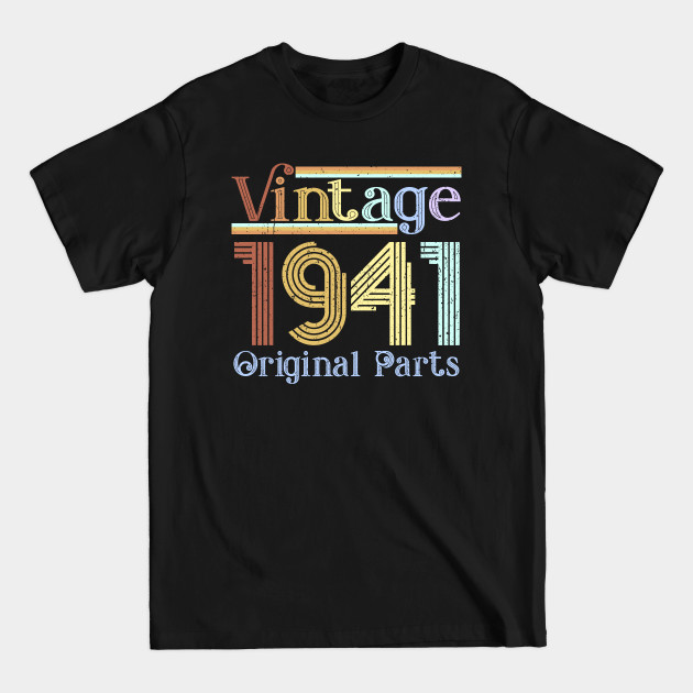 Discover Birthday Vintage 1941 Orginal Parts - 80th Birthday Gift Ideas - T-Shirt