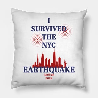 I Survived The NYC Earthquake April 5th 2024 America USA Pillow