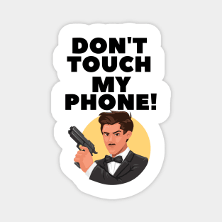 Don't Touch My Phone Magnet