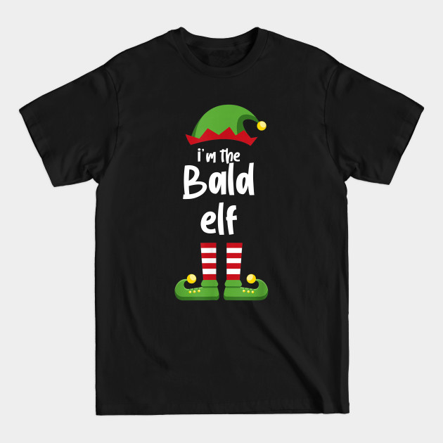 Discover I'm The Bald Elf Family Matching Christmas Pajama Gifts - Funny Christmas - T-Shirt