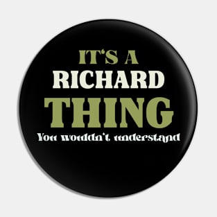 It's a Richard Thing You Wouldn't Understand Pin