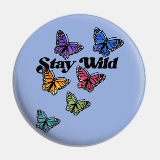 Stay Wild Pin