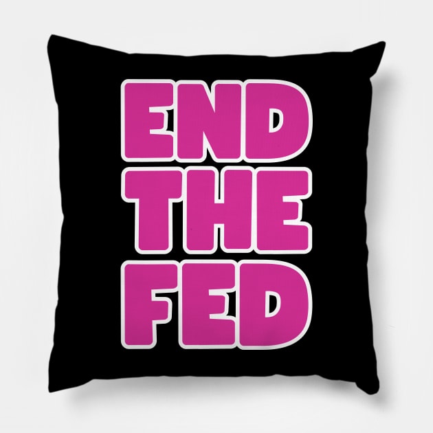 End the FED Pillow by la chataigne qui vole ⭐⭐⭐⭐⭐