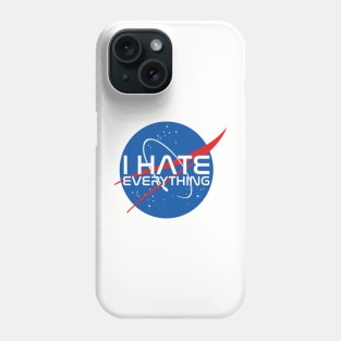 I hate everything Phone Case