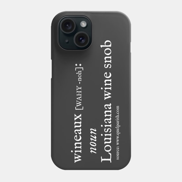 Louisiana Wine Snob (white print) Phone Case by quelparish