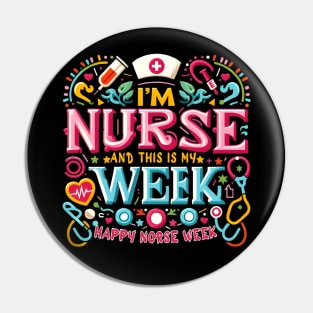 I'm A Nurse And This Is My Week Happy RN Nurse Week 2024 Pin