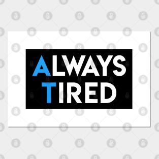 Always Tired Posters And Art Prints Teepublic