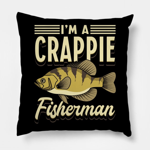 I'm A Crappie Fisherman Pillow by maxcode