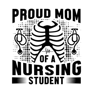 Proud mom of a nursing student T-Shirt