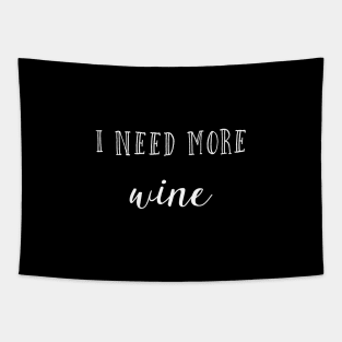 I need more wine Tapestry