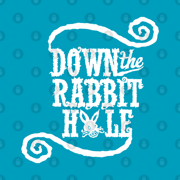 Down The Rabbit Hole by Liberty Art