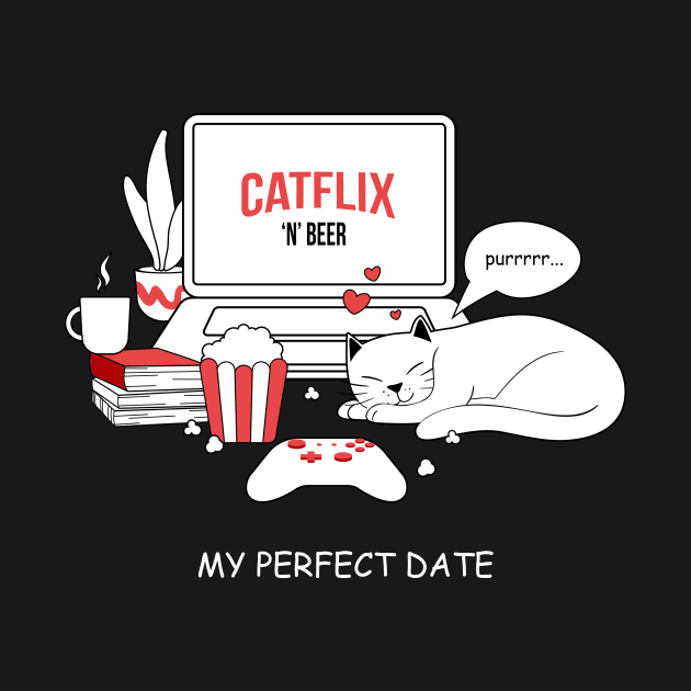 Catflix And Beer, My Perfect Date by Sizzlinks