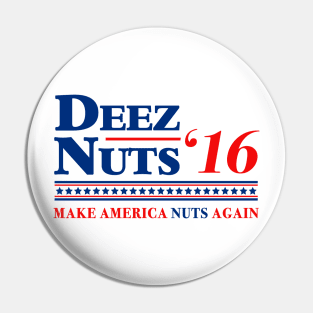 Deez Nuts 2016 Pin