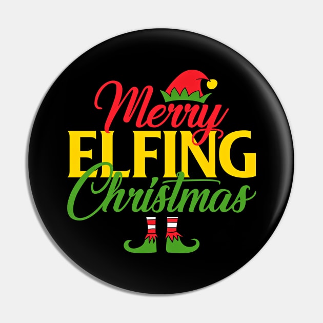 Merry Elfing Christmas Funny Elf Pin by SoCoolDesigns