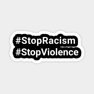 Stop racism Stop violence Magnet