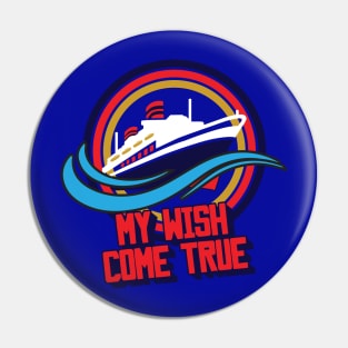 My Wish Come True Pin