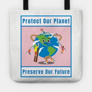 Awareness Protect Our Planet, Preserve Our Future Tote