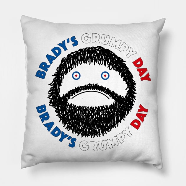 BRADY"S GRUMPY DAY Pillow by S23XTN