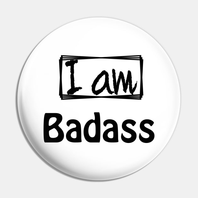 I am Badass Pin by sarahnash