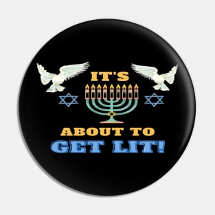 It's about to get lit- Hanukkah 2021 Pin