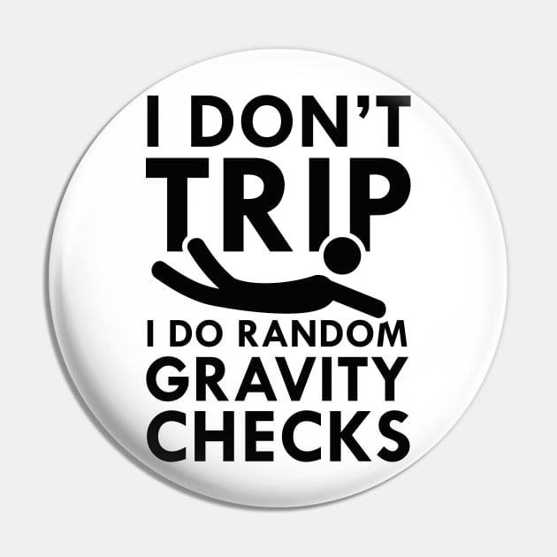 I Don't Trip Pin by VectorPlanet