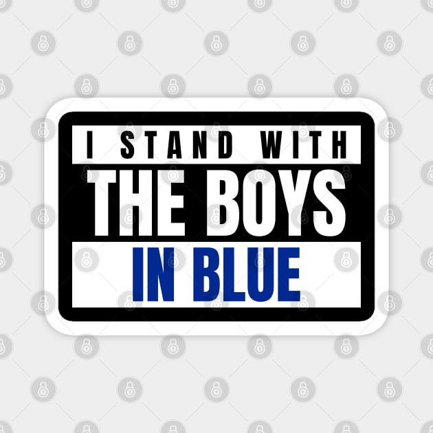 I Stand with the Boys In Blue Magnet by Hello Sunshine