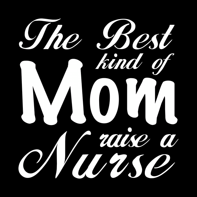 The best kind of mom raises a nurse by finchandrewf