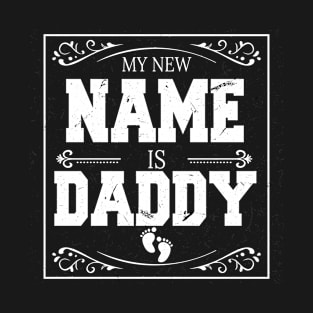 my new name is daddy T-Shirt