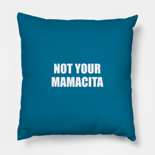 Not your mamacita Pillow