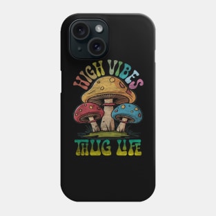 High Vibes Thug LIfe (distressed) Phone Case