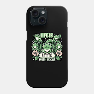 Life Is Better With Frogs Phone Case