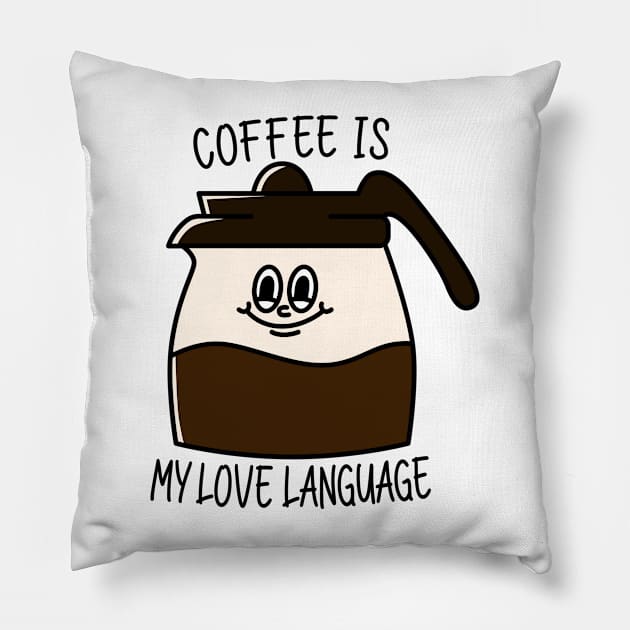 Coffee is my love language Pillow by Peazyy