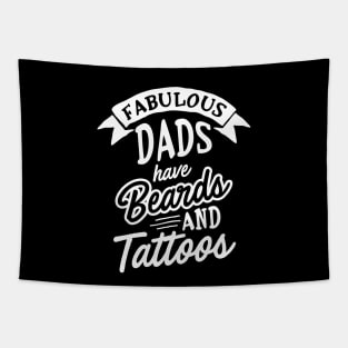 Fabulous Dads Have Beards And Tattoos Tapestry