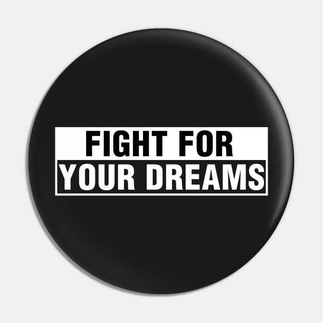 Fight for Your Dreams. Pin by CityNoir