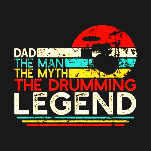 Dad The Man The Myth The Drumming Legend by sarazetouniartwork