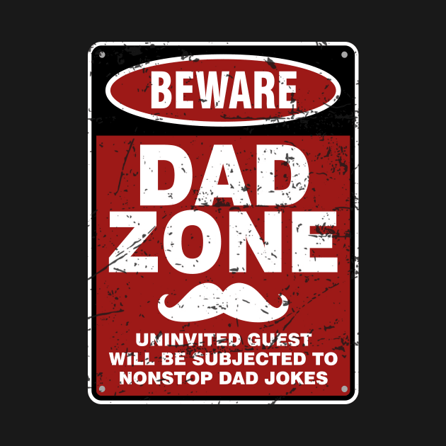 Dad Joke Vintage Beware Dad Zone Uninvited Guest Will Be Subjected by Salsa Graphics