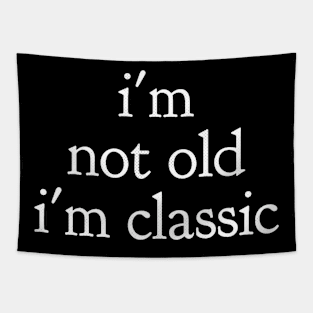 im not old im classic 48 Tapestry