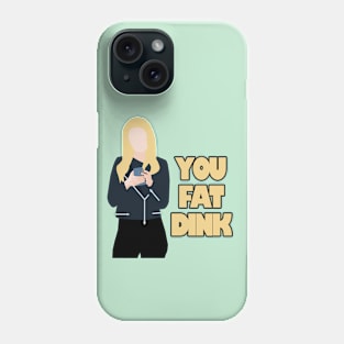 you fat dink Phone Case