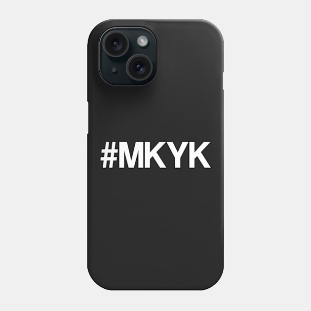 #MKYK black Phone Case by ScreamKiwi